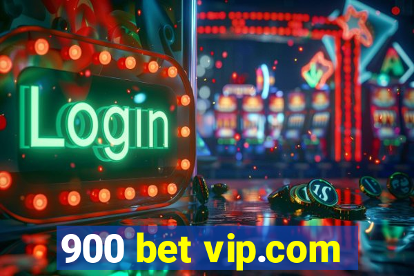 900 bet vip.com